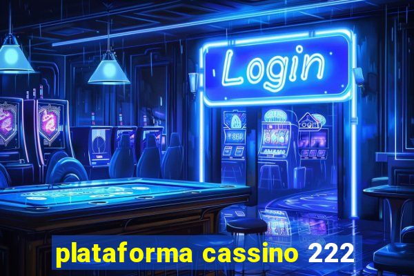 plataforma cassino 222